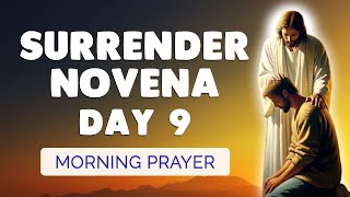 🙏 SURRENDER NOVENA Day 9 🙏 Morning Prayer to Surrender your Day [upl. by Durston]