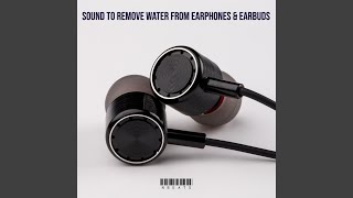 Sound to Remove Water from Earphones amp Earbuds [upl. by Armahs]