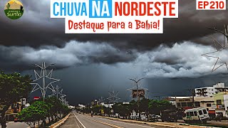 Chuva no Nordeste Principalmente na Bahia EP210 [upl. by Galateah]