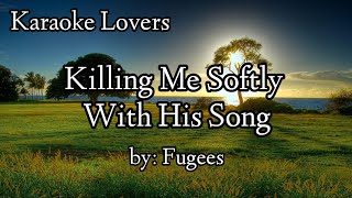 Killing Me Softly With His Song Reggae karaoke  Fugees [upl. by Griffy364]