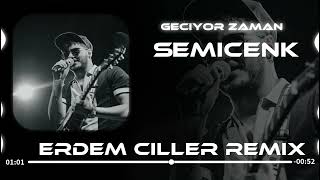 Semicenk  Geçiyor Zaman Erdem Çiller Remix [upl. by Syman]