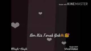 Whatsapp Best Status  Kese Bataye Tumhe Mansube Sare 😍😍😍💟 [upl. by Farrah817]