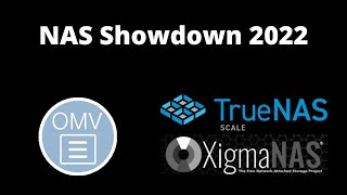 NAS Showdown 2022 TrueNAS Scale OpenMediaVault and XigmaNAS [upl. by Ena]