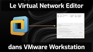 Le Virtual Network Editor dans VMware Workstation [upl. by Pontus]