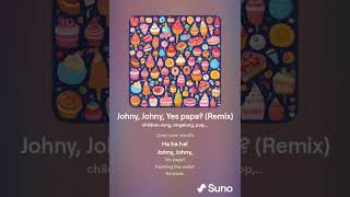 Johny Johny Yes papa Remix ver 1 by ALTAbook [upl. by Llerdnam]