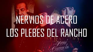 Nervios de Acero  Los Plebes del Rancho de Ariel Camacho Letra Estreno 2019 [upl. by Anitsirk]