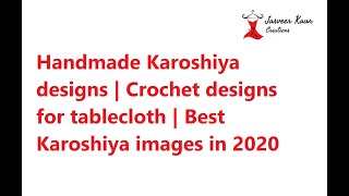 Handmade Karoshiya designs  Crochet designs for tablecloth  👌👌Best Karoshiya images in 2020 [upl. by Ajidahk]