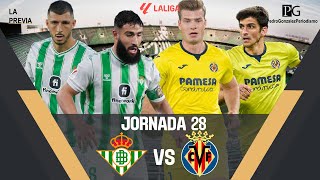 La PREVIA del REAL BETIS VS VILLARREAL CF  Pedro González [upl. by Nibor]