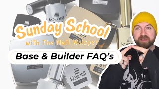 Base amp Builder Gel FAQs KOKOIST Sunday School with The Nail Whisperer [upl. by Procto]