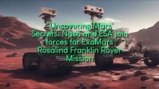 Uncovering Mars Secrets Nasa and ESA join forces for ExoMars Rosalind Franklin Rover Mission [upl. by Yetak]