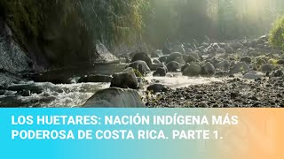 Los Huetares nación indígena más poderosa de Costa Rica Parte 1 [upl. by Suoirred]