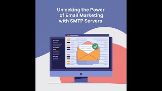 Unlocking the Power of Email Marketing with SMTP Servers [upl. by Kurr]