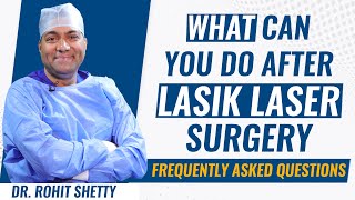 Things to do after LASIK laser surgery  Frequently asked questions  Dr Rohit Shetty  English [upl. by Izaak]