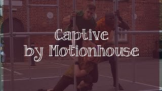 Captive by Motionhouse Dance Theatre [upl. by Morgenthaler136]