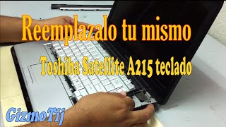 Toshiba Satellite A215 A200 A205 A210 Remplazar el Teclado  GizmoTij [upl. by Alrad]