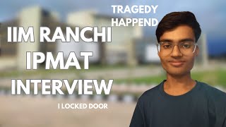 MY IIM RANCHI IPM Interview experience [upl. by Whipple]