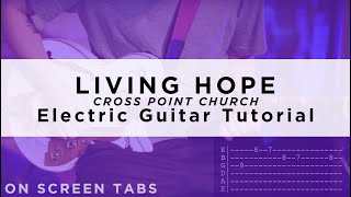 Living Hope Cross Point Church Electric Guitar Tutorial w Tabs [upl. by Ailaham]