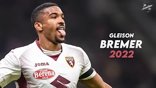 Gleison Bremer 2022 ► Defensive Skills Tackles amp Goals  Torino  HD [upl. by Tenneb623]