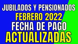 💲📢FECHA de COBRO JUBILADOS y PENSIONADOS Febrero 2022 [upl. by Assetnoc413]