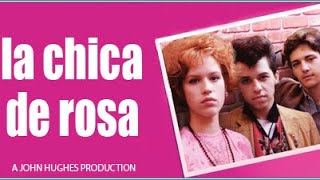 LA CHICA DE ROSA Howard Deutch1986 [upl. by Avrom]