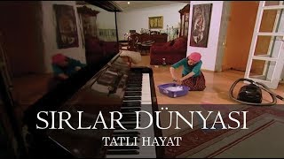 Sırlar Dünyası  TATLI HAYAT [upl. by Janela]