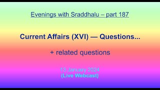 EWS 187 Current Affairs XVI — Questions Evenings with Sraddhalu [upl. by Kcered152]