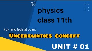 UncertaintiesFsc part 1 physics Uncertainties•Physics class 11 Uncertainties [upl. by Ardekan]