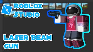 Roblox Studio Basic Laser Beam Gun Tutorial [upl. by Ennazus]