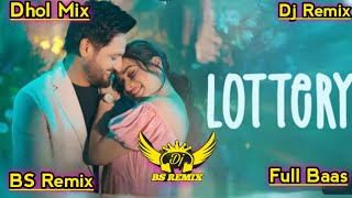 Lottery Sajjan Adeeb Dhol Remix  Mannat Noor New Punjabi Song  Lahoria Production Remix Song Bass [upl. by Anerol]