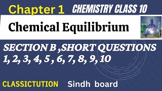 Ch 1sec B short question 1 to 10 chemical equilibrium chemistry class 10 new book Sindh board [upl. by Atsylak]