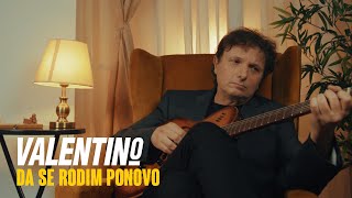 Valentino  Da se rodim ponovo Official Video [upl. by Alger]