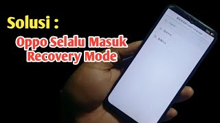 Cara Mengatasi Hp Oppo Recovery Mode Terus [upl. by Nahtanoy]