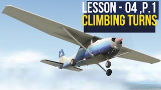 Lesson 04 Part 1  Climbing turns Cessna 172 [upl. by Eve]