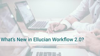 What’s New in Ellucian Workflow 20 [upl. by Asyla]