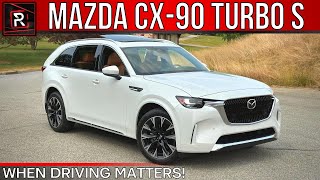 The 2024 Mazda CX90 Turbo S Is An Upscale Family SUV For Driving Enthusiasts [upl. by Krantz277]