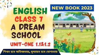 Class 7 English Unit 1A Dream school 11 amp 12 New Curriculum 2023 Bangladesh Class Seven English [upl. by Ispep]