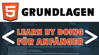 HTML Grundlagen für absolute Anfänger  Learn by Doing Kurs  Deutsch [upl. by Zweig]