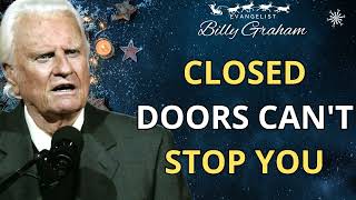 Closed Doors Cant Stop You  Billy Graham Sermon 2024 [upl. by Enitsrik]