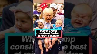 Why is Trump considered the best at raising children，Even his rival Hillary Clinton has praised him [upl. by Aiker]