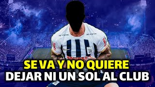 Capitán de Alianza Lima SE VA y perjudicaría económicamente al Club [upl. by Lodnar]