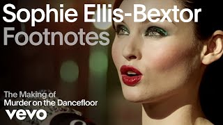 Sophie EllisBextor  The Making of Murder on the Dancefloor Vevo Footnotes [upl. by Ketty]