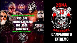 Campeonato Extremo Aero Boy VS Ciclope VS Miedo extremo VS Joe lider Mexican Deathmatch Zona 23 [upl. by Ackler]