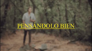 Pensándolo Bien Lyric Video [upl. by Bohman696]