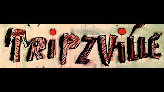 Tripzville  Itchy Trigger Finger [upl. by Adin]