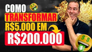 INCRÍVEL Como transformar 5 mil em 200 mil [upl. by Garik]