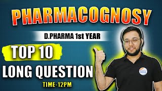 Pharmacognosy  Top 10 Long Questions  DPharma 1st Year  pharmacognosy pharmacyindialive [upl. by Maisel]