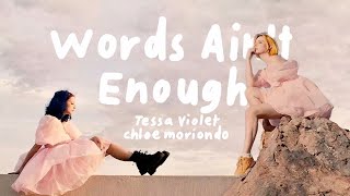 Tessa Violet amp chloe moriondo  Words Aint Enough Official Lyric Video [upl. by Orly477]