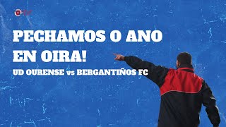 Pechamos o noso ano  INSIDE  UD OURENSE vs BERGANTIÑOS FC [upl. by Nelie]