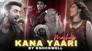 Kana Yaari Mashup By Knockwell  Coke Studio  Bulleya  Pasoori  Sayonee  New Latest Songs 2022 [upl. by Alastair]