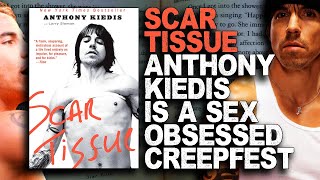 Anthony Kiedis Scar Tissue Is Both Compelling And Disgusting All At The Same Time [upl. by Simara]